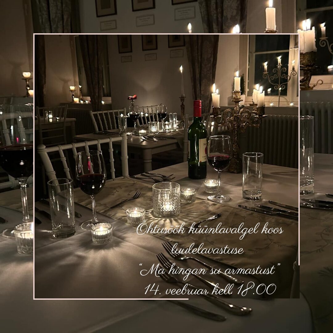 Õhtusöök küünlavalgel koos luulelavastuse “Ma hingan su armastust” 14.veebruar kell 18.00